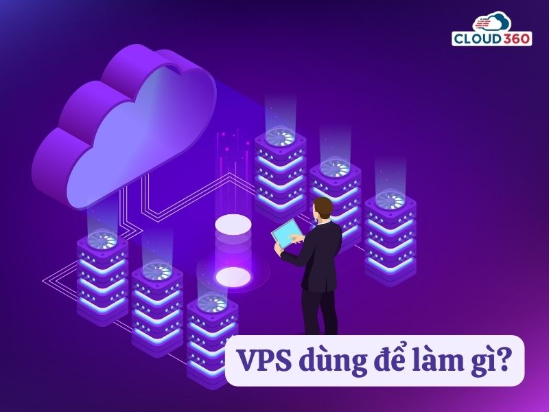 VPS dùng để làm gì