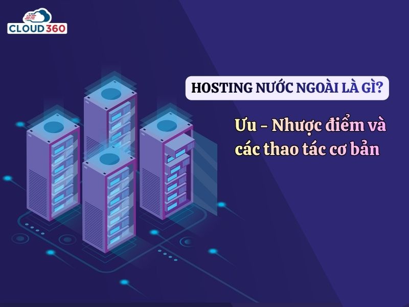 Hosting nước ngoài là gì? Có nên dùng cho website của bạn?
