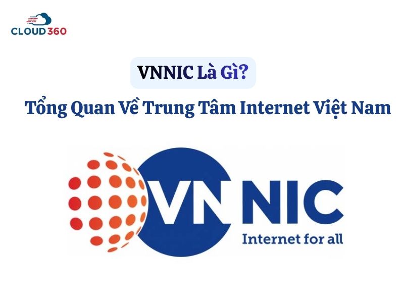 VNNIC Là Gì? Tổng Quan Về Trung Tâm Internet Việt Nam